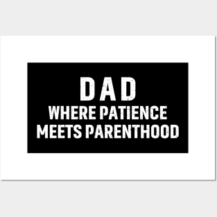 Dad Where Patience Meets Parenthood Posters and Art